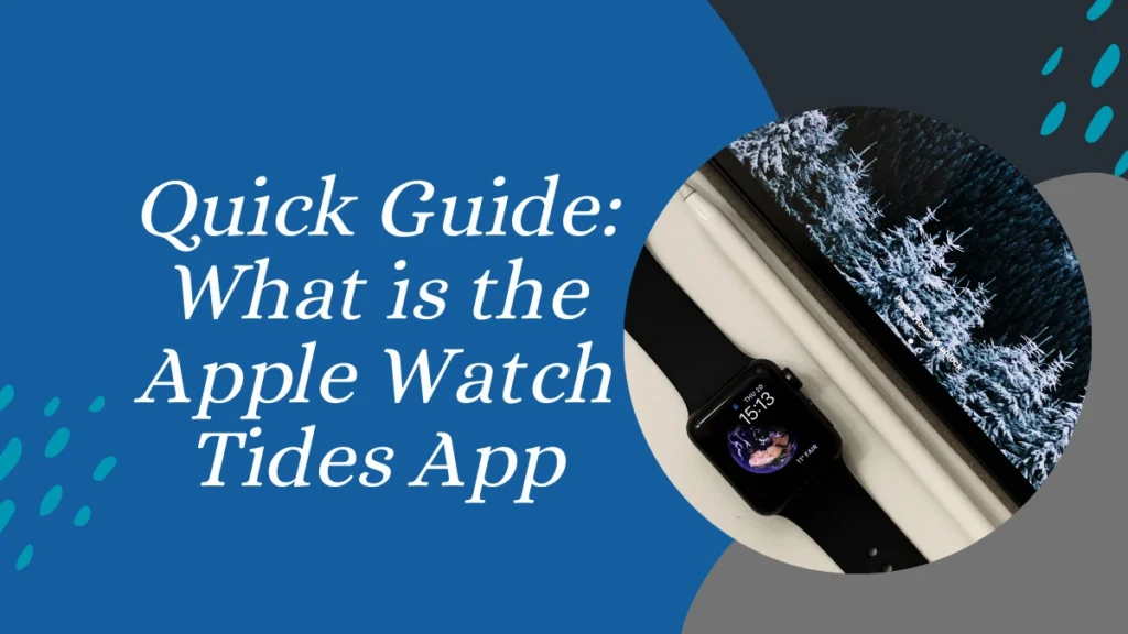 What is the Apple Watch Tides App