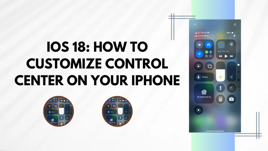 iOS 18 How to Customize Control Center on Your iPhone