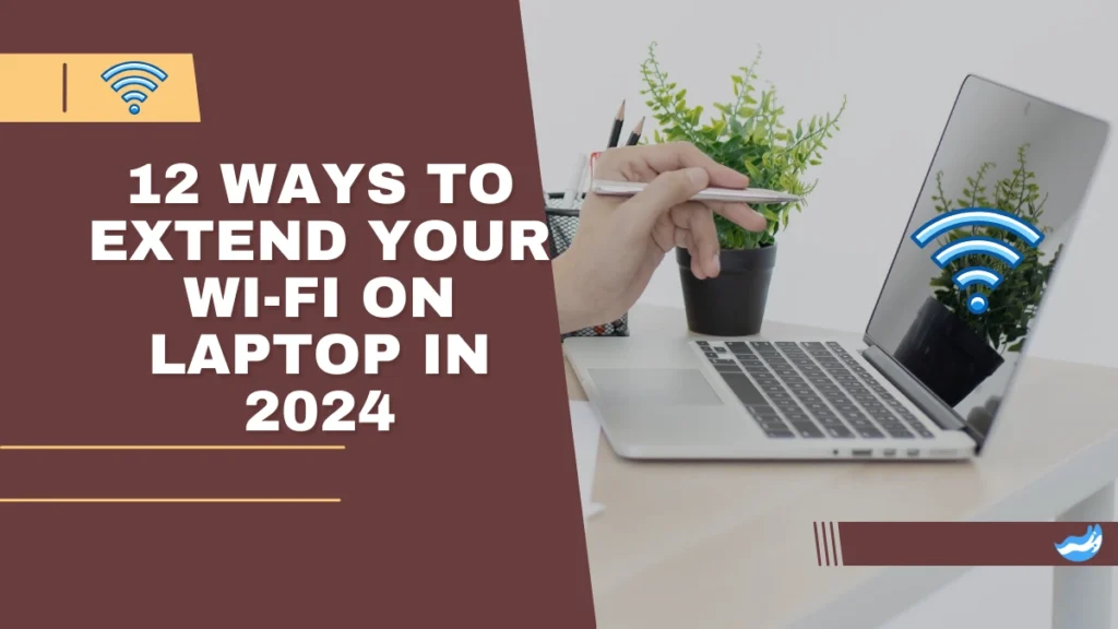 Extend wifi on Laptop