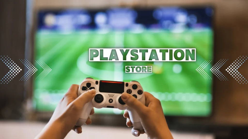 Everything You Need to Know About the PlayStation Store